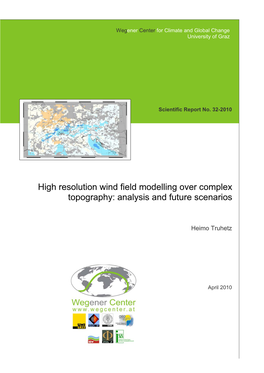 High Resolution Wind Field Modelling Over Complex Topography: Analysis and Future Scenarios