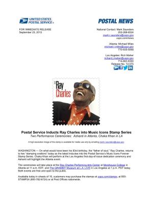 Postal Service Inducts Ray Charles Into Music Icons Stamp Series Two Performance Ceremonies: Ashanti in Atlanta, Chaka Khan in LA