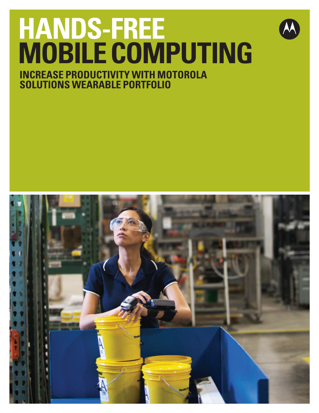 Increase Productivity with Motorola Solutions Wearable Portfolio Hands-Free Mobile Computing Brochure