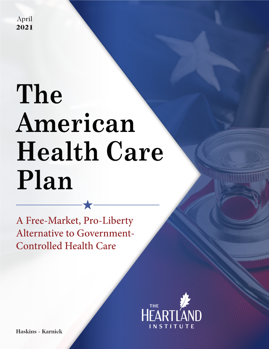 The American Health Care Plan H a Free-Market, Pro-Liberty Alternative to Government- Controlled Health Care