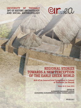 REGIONAL STORIES TOWARDS a NEW PERCEPTION of the EARLY GREEK WORLD Acts of an International Symposium in Honour
