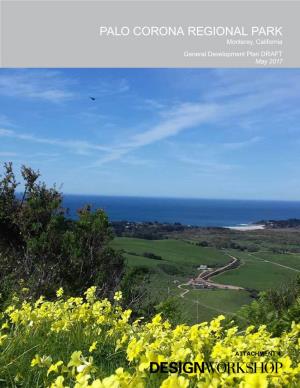 PALO CORONA REGIONAL PARK Monterey, California General Development Plan DRAFT May 2017 LIST of FIGURES Figure 1: Palo Corona Regional Park and Context