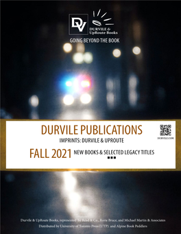 DURVILE PUBLICATIONS IMPRINTS: DURVILE & UPROUTE DURVILE.COM NEW BOOKS & SELECTED LEGACY TITLES FALL 2021 N N N