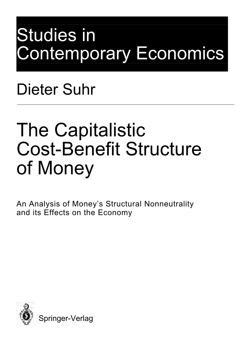 The Capitalistic Cost-Benefit Structure of Money
