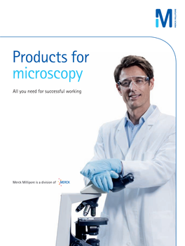 Products for Microscopy All You Need for Successful Working for Over 100 Years …