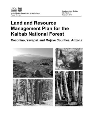 Land and Resource Management Plan for the Kaibab National Forest Coconino, Yavapai, and Mojave Counties, Arizona