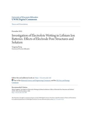 Investigation of Electrolyte Wetting in Lithium Ion Batteries: Effects of Electrode Pore Structures and Solution Yangping Sheng University of Wisconsin-Milwaukee