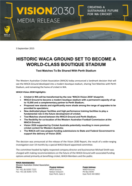 HISTORIC WACA GROUND SET to BECOME a WORLD-CLASS BOUTIQUE STADIUM Test Matches to Be Shared with Perth Stadium