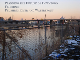 Planning the Future of Downtown Flushing: Flushing River and Waterfront Who We Are
