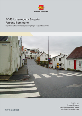 FV 43 Listervegen - Brogata Farsund Kommune Reguleringsbestemmelser, Retningslinjer Og Planbeskrivelse