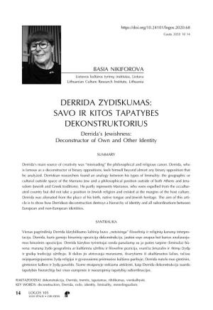 Derrida Žydiškumas: Savo Ir Kitos Tapatybės Dekonstruktorius Derrida’S Jewishness: Deconstructor of Own and Other Identity
