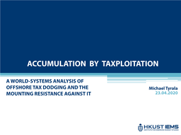 OFFSHORE TAX DODGING and the Michael Tyrala MOUNTING RESISTANCE AGAINST IT 23.04.2020 STRUCTURE of the PRESENTATION