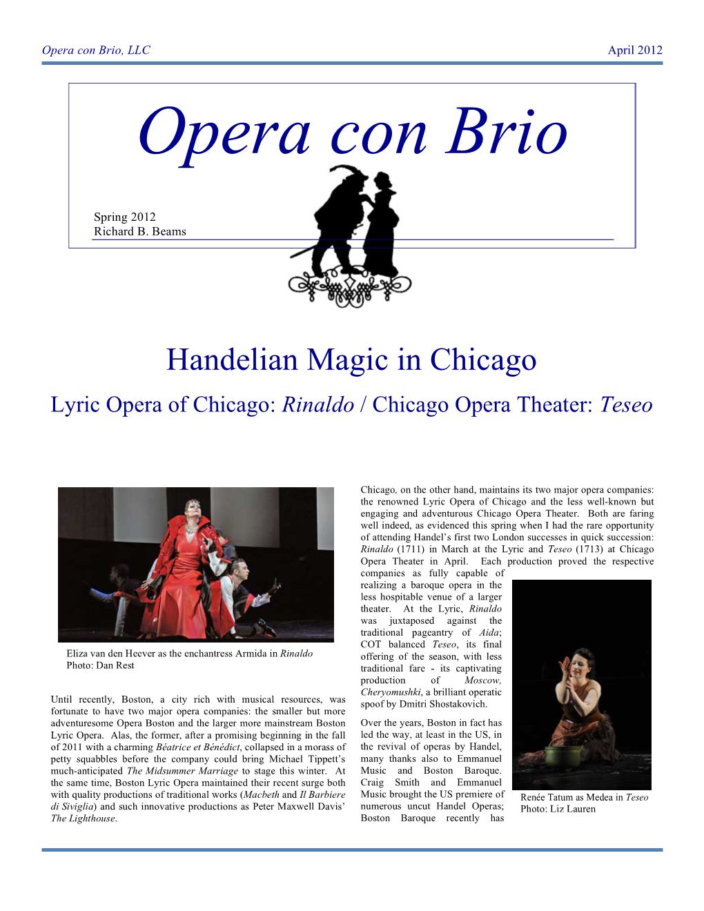 Rinaldo / Chicago Opera Theater: Teseo, Spring 2012