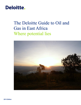 The Deloitte Guide to Oil and Gas in East Africa Where Potential Lies