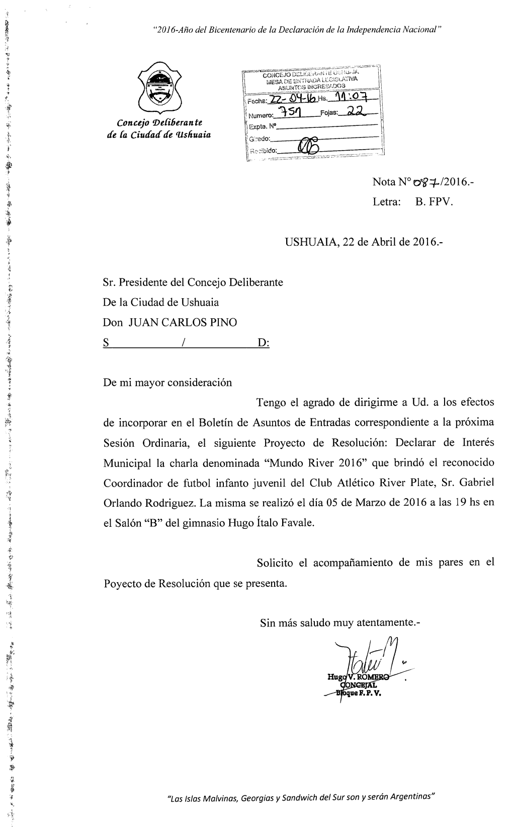 Nota N°DV.,/2016.- Letra: B. FPV. USHUAIA, 22 De Abril De 2016.- Sr. Presidente Del Concejo Deliberante De La Ciudad De Ushuaia