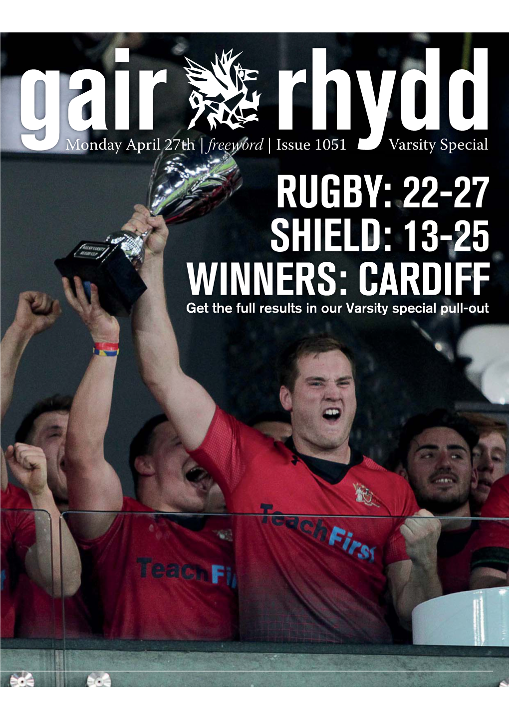 RUGBY: 22-27 SHIELD: 13-25 WINNERS: CARDIFF Get the Full Results in Our Varsity Special Pull-Out the FREE WORD