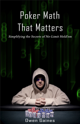 Poker Math That Matters Simplifying the Secrets of No-Limit Hold’Em