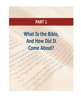 What Is the Bible, and How Did It Come About? ABCDE LOCATING the BIBLICAL WORLD
