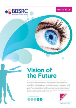Vision of the Future Vision Is One of the Most Important Senses Humans and Other Organisms Possess