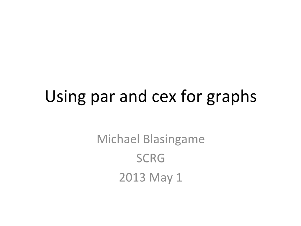 Using Par and Cex for Graphs