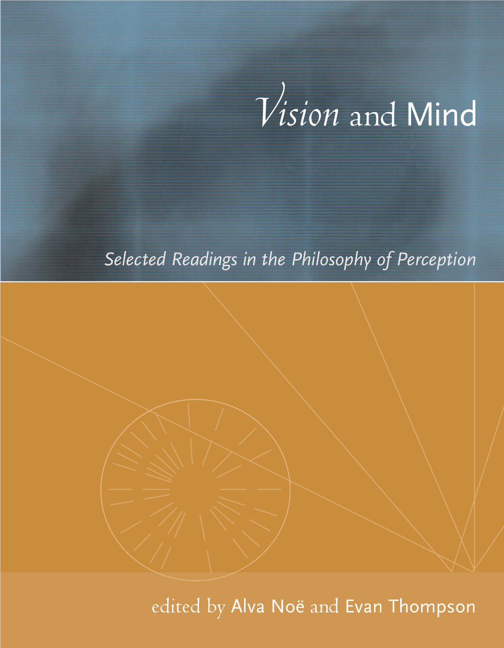 Vision and Mind: Selected Readings in the Philosophy of Perception