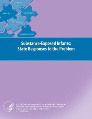 Substance-Exposed Infants: State Responses to the Problem