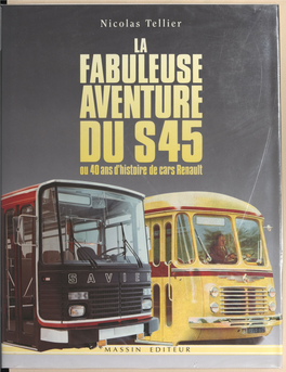 La Fabuleuse Aventure Du S45. Ou 40 Ans D'histoire De Cars Renault