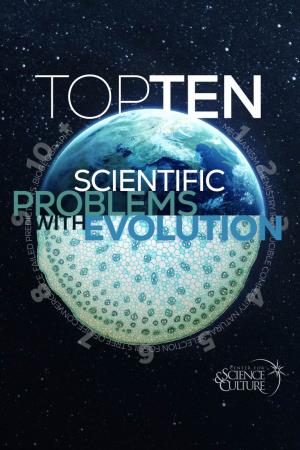 The Top Ten Scientific Problems with Biological and Chemical Evolution