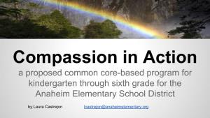 Compassion in Action a Proposed Common Core-Based Program for Kindergarten Through Sixth Grade for the Anaheim Elementary School District