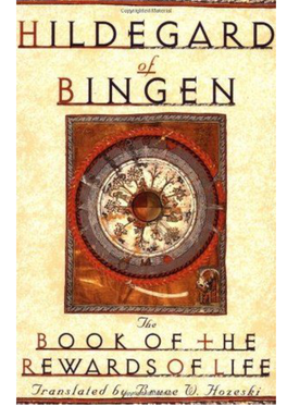 HILDEGARD of BINGEN the Book of the Rewards of Life (Liber Vitae Meritorum)