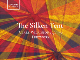 The Silken Tent Clare Wilkinson Soprano Fretwork