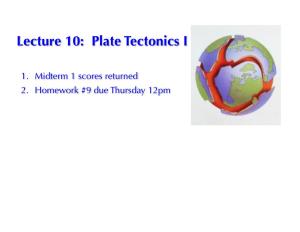 Lecture 10: Plate Tectonics I