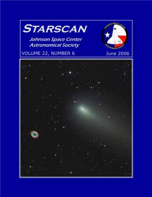 Starscan Johnson Space Center Astronomical Society VOLUME 22, NUMBER 6 June 2006