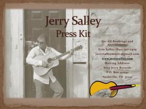 Erin Salley (850) 527-2429 Jerrysalleymusic@Gmail.Com Mailing Address: Very Jerry Records P.O