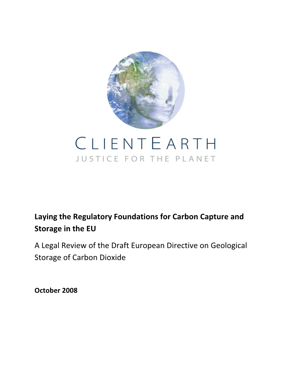 Laying the Regulatory Foundations for Carbon Capture and Storage in the EU a Legal Review of the Draft European Directive on Geological Storage of Carbon Dioxide