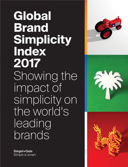Global Brand Simplicity Index 2017 Showing the Impact of Simplicity on the World’S Leading Brands Global Brand Simplicity Index 2017