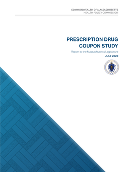 PRESCRIPTION DRUG COUPON STUDY Report to the Massachusetts Legislature JULY 2020