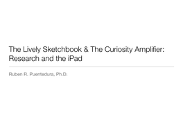 The Lively Sketchbook & the Curiosity Amplifier: Research and the Ipad