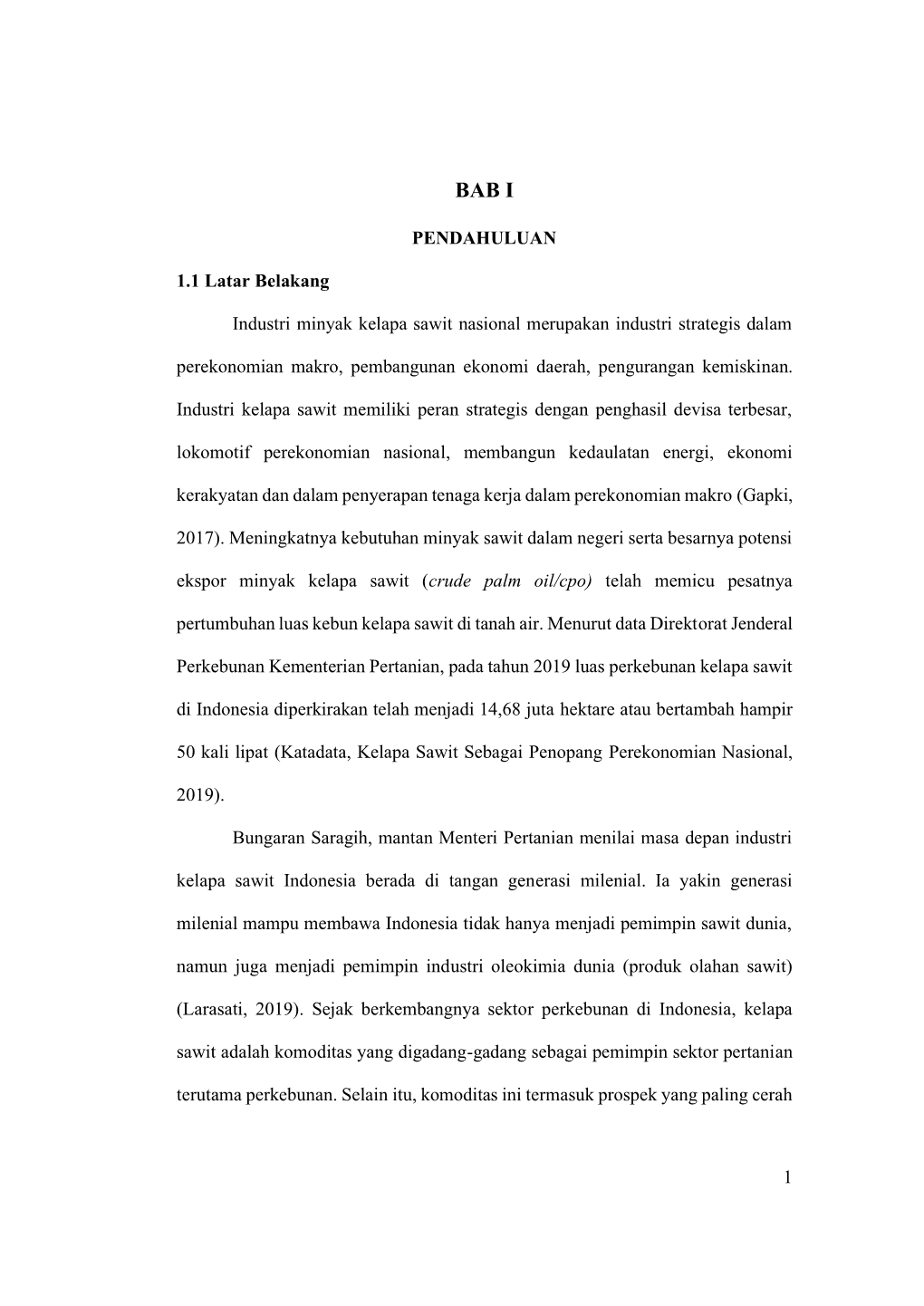 1 PENDAHULUAN 1.1 Latar Belakang Industri Minyak Kelapa Sawit Nasional Merupakan Industri Strategis Dalam Perekonomian Makro, Pe