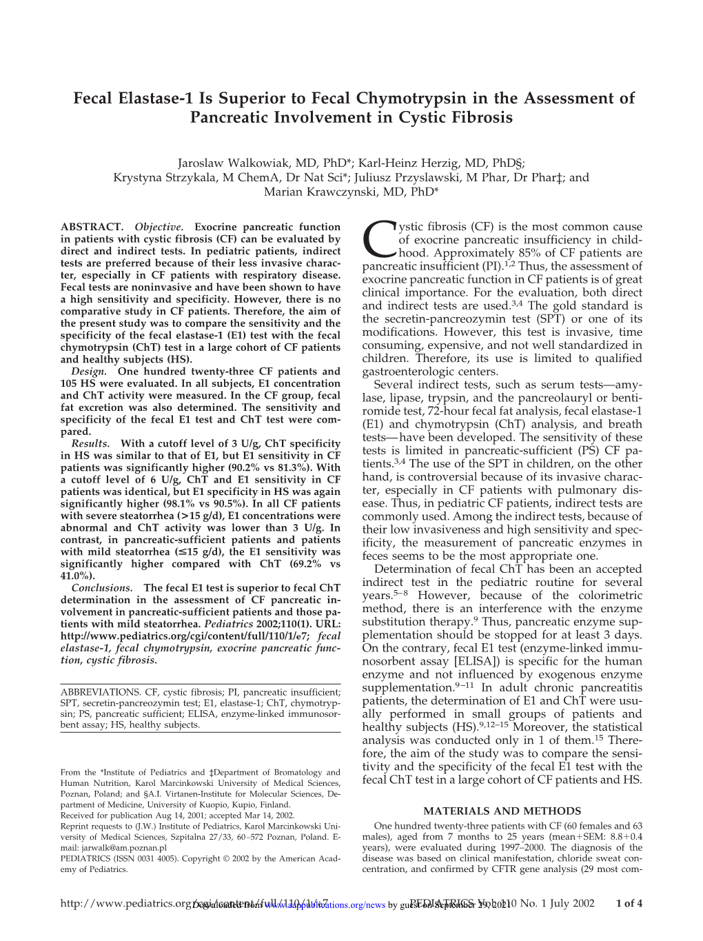 Fecal Elastase-1 Is Superior to Fecal Chymotrypsin in the Assessment of Pancreatic Involvement in Cystic Fibrosis