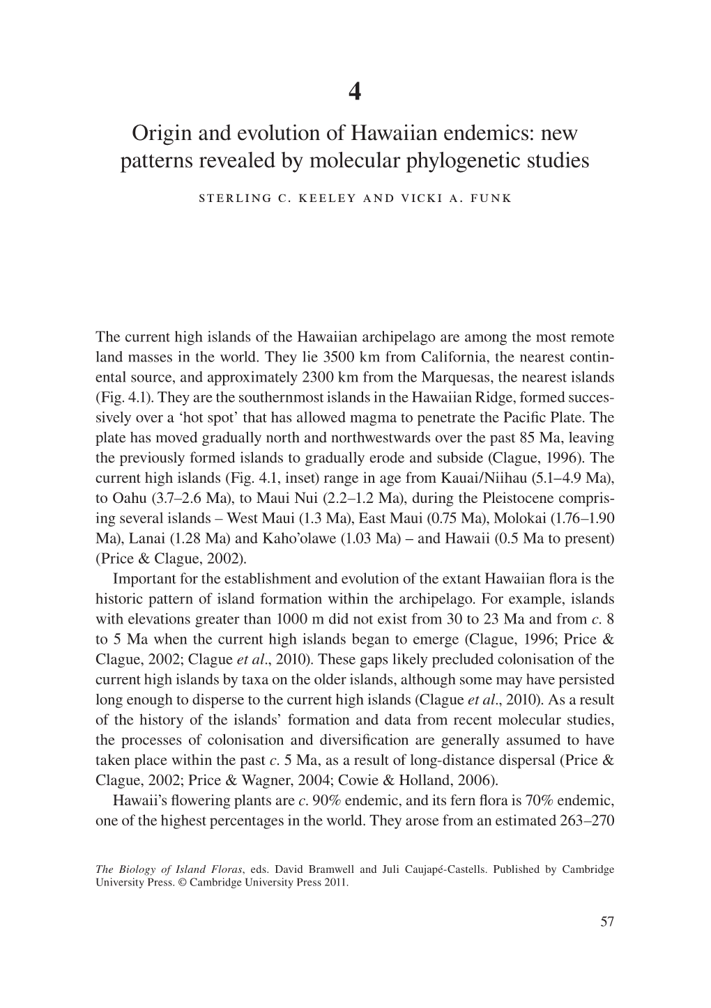 Origin and Evolution of Hawaiian Endemics: New Patterns Revealed by Molecular Phylogenetic Studies