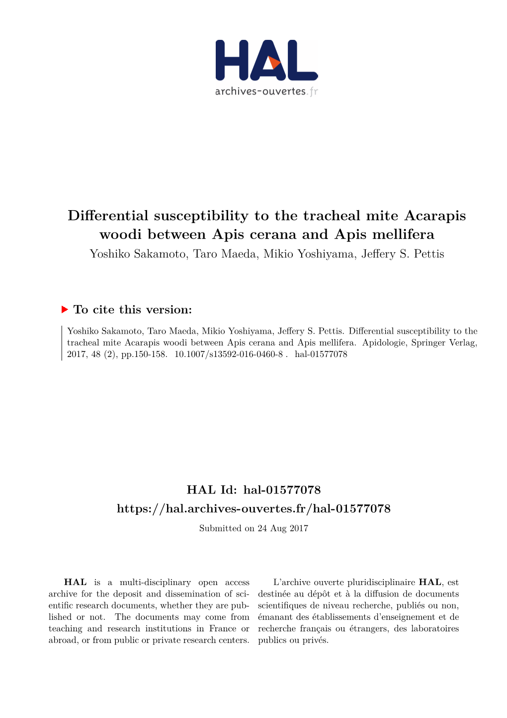 Differential Susceptibility to the Tracheal Mite Acarapis Woodi Between Apis Cerana and Apis Mellifera Yoshiko Sakamoto, Taro Maeda, Mikio Yoshiyama, Jeffery S