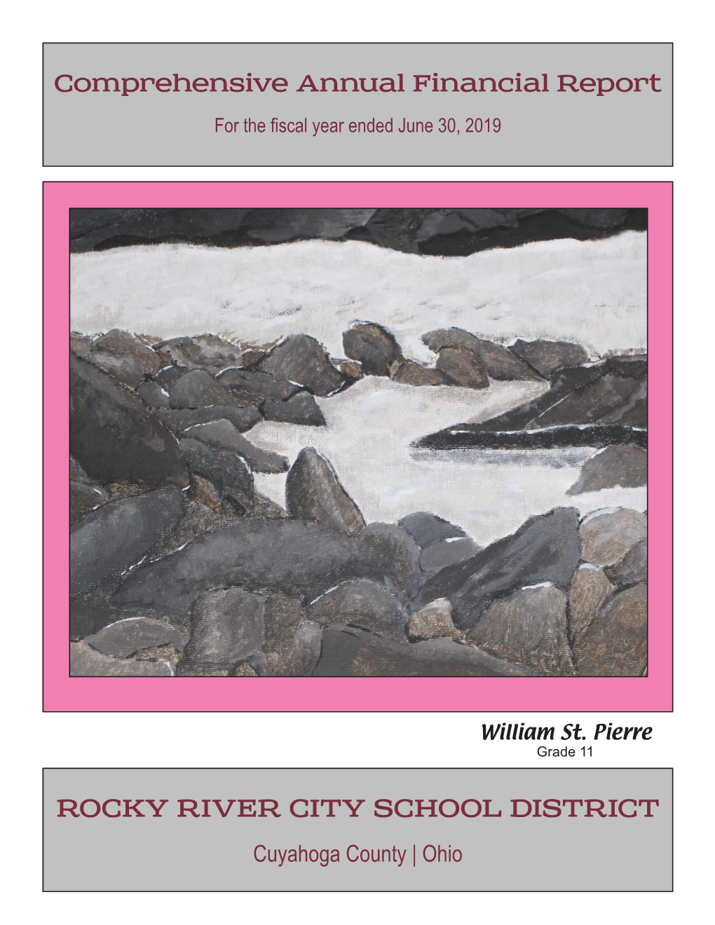 Comprehensive Annual Financial Report (CAFR) of the Rocky River City School District (The “District”) for the Fiscal Year Ended June 30, 2019