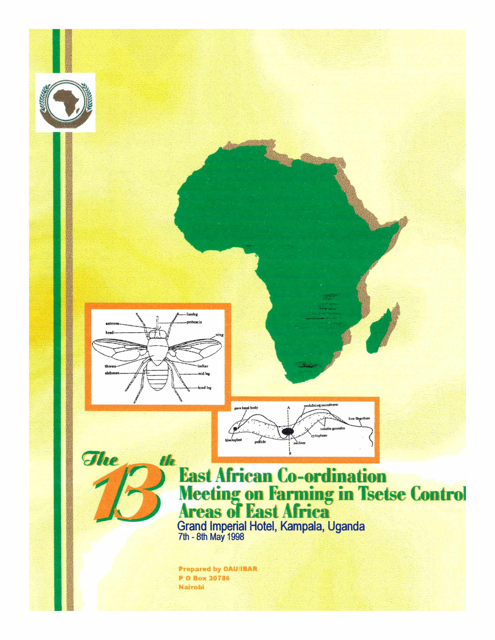 East African Co-Ordination Mee on Fanning in Tsetse Control Areas East Africa Grand Imperial Hotel, Kampala, Uganda 7Th - 8Th May 1998