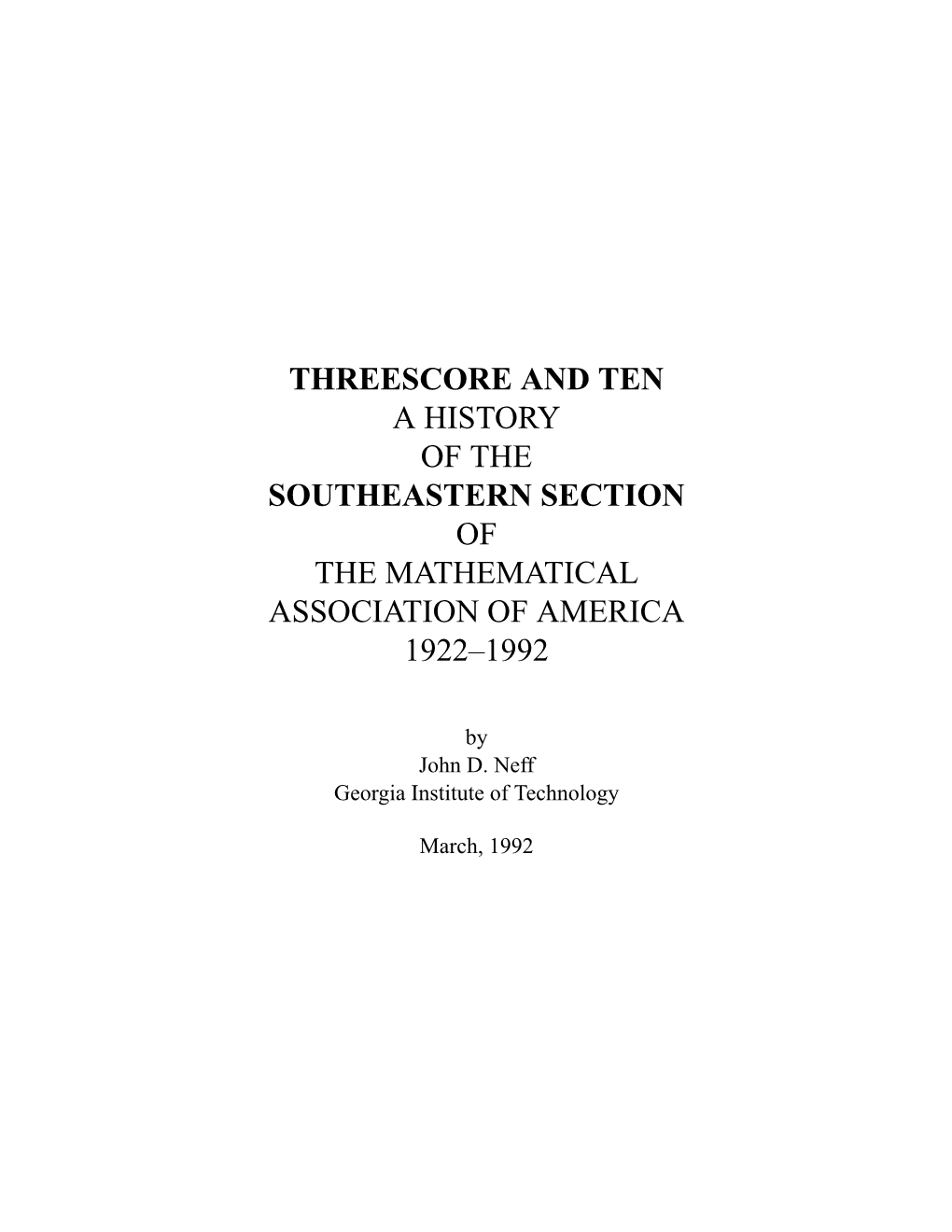 Threescore and Ten a History of the Southeastern Section of the Mathematical Association of America 1922–1992