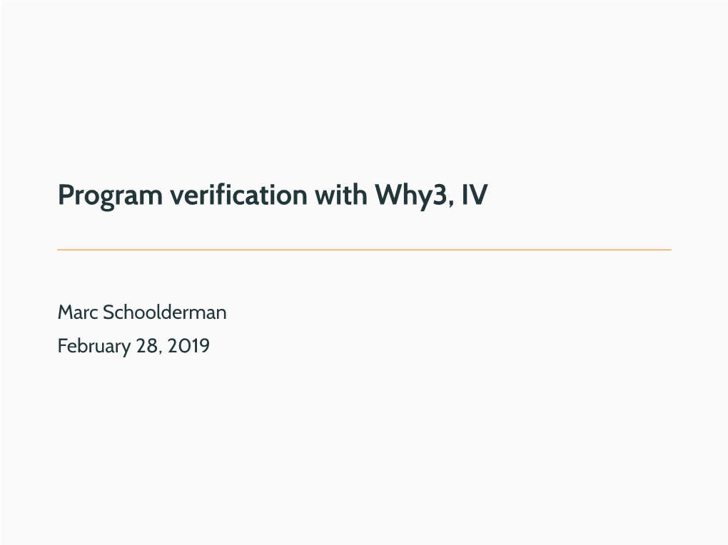 Program Verification with Why3, IV