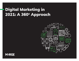 Digital Marketing in 2021: a 360O Approach What Is and What Isn’T Digital Marketing; a Dive Below the Surface