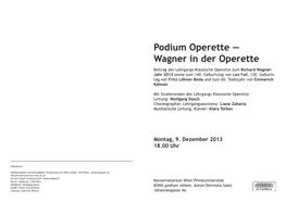 Podium Operette — Wagner in Der Operette Beitrag Des Lehrgangs Klassische Operette Zum Richard Wagner- Jahr 2013 Sowie Zum 140