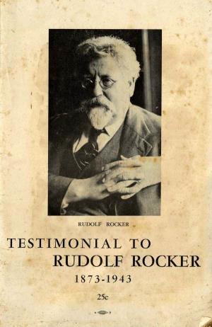 Rudolf Rocker ~ Testimonial to Rudolf Rocker 1873-1943