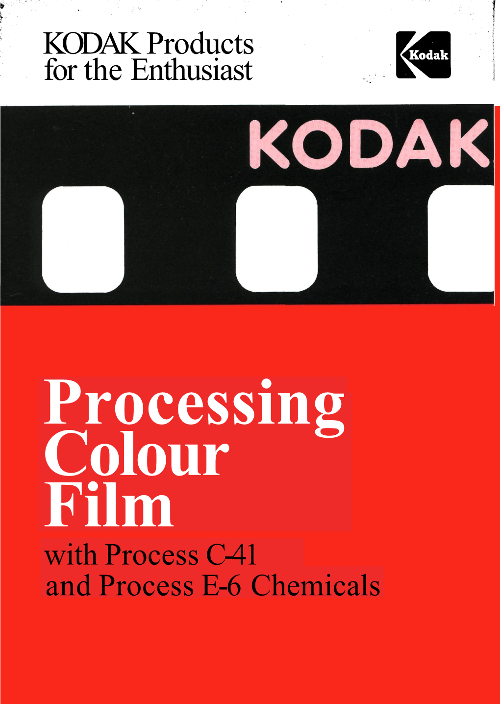 Processing Colour Film with Process C-41 and Process E-6 Chemicals Processing Colour Film with Process C-41 and Process E-6 Chemicals